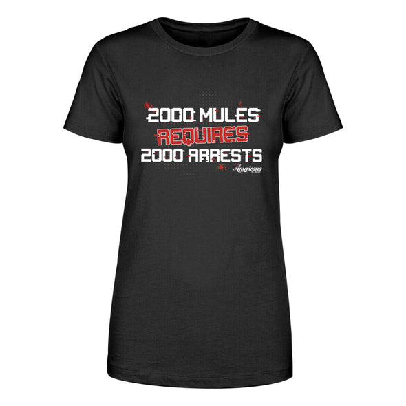 2000 Mules Requires 2000 Arrests Women's Apparel