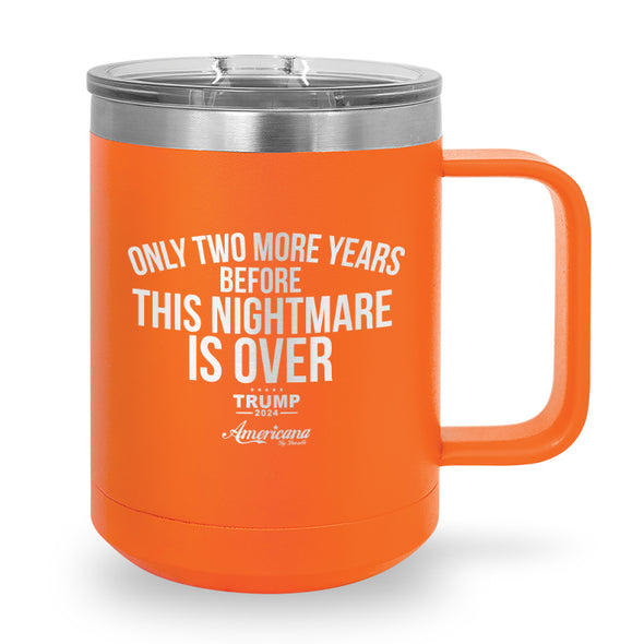 Only Two More Years Coffee Mug Tumbler