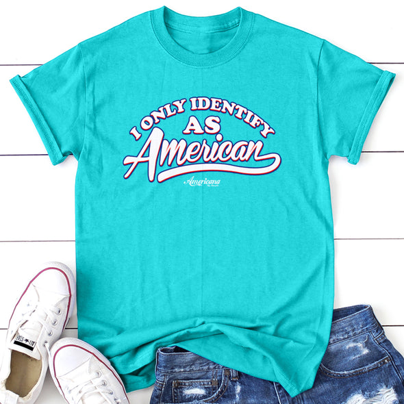 I Only Identify As American Spring Apparel