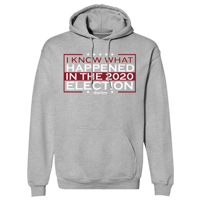 I know What Happened in The 2020 Election Outerwear
