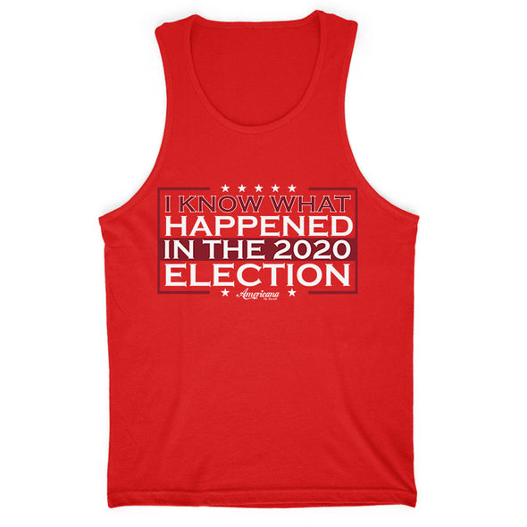 I know What Happened in The 2020 Election Men's Apparel