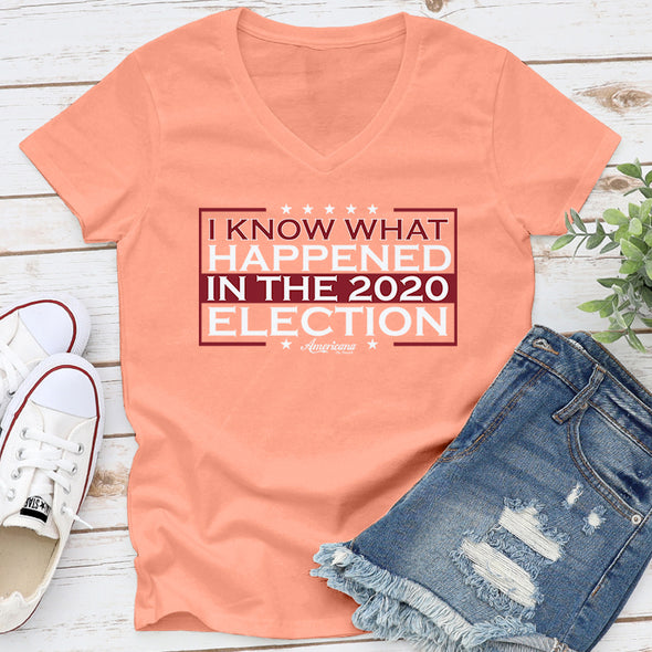 I Know What Happened In The 2020 Election 2 Color Spring Apparel