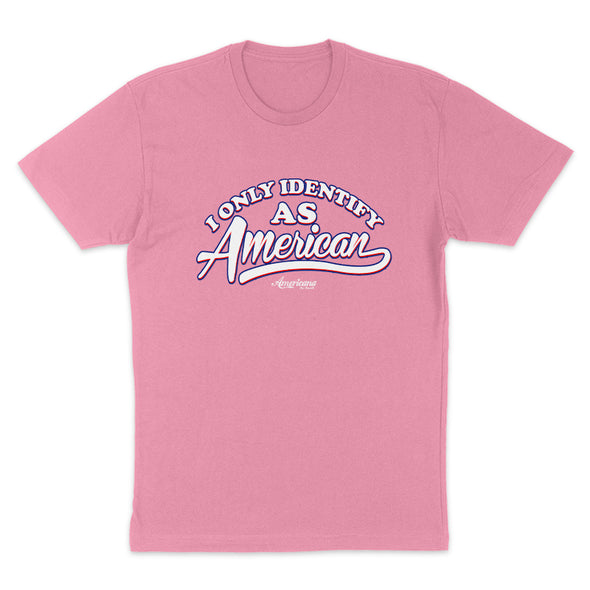 I Only Identify As American Women's Apparel