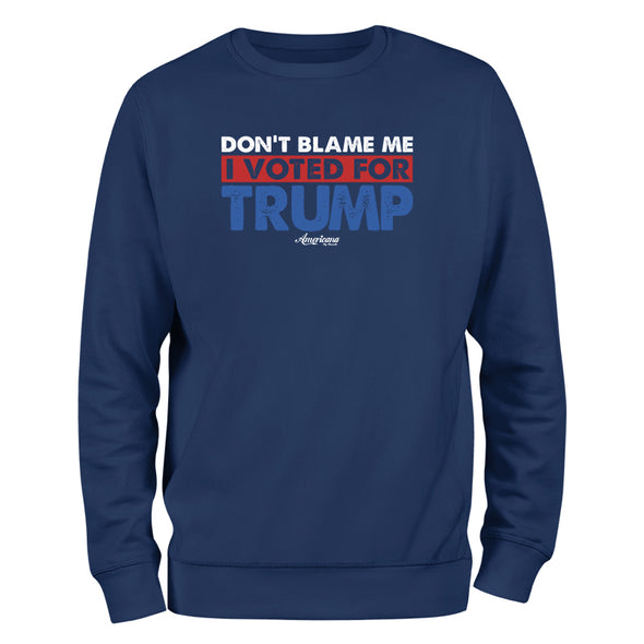 Don't Blame Me I Voted For Trump Outerwear
