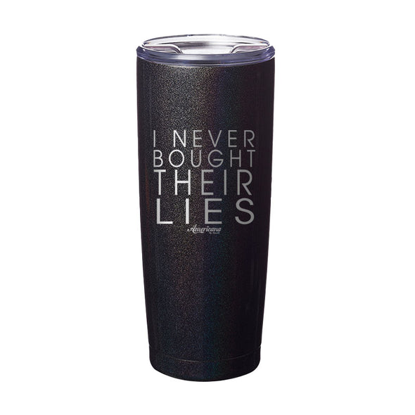 I Never Bought Their Lies Laser Etched Tumbler