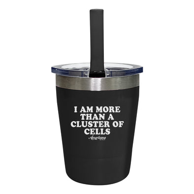 I Am More Than A Cluster Of Cells Kids Tumbler