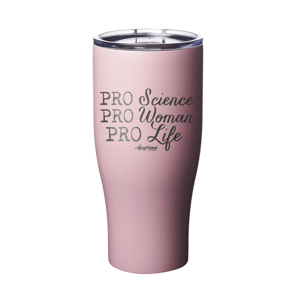 Pro Science Pro Woman Pro Life Laser Etched Tumbler