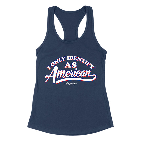 I Only Identify As American Women's Apparel