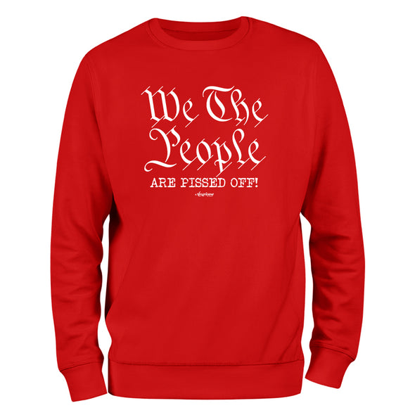 We The People Are Pissed Off Outerwear